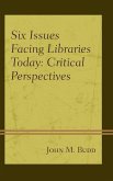 Six Issues Facing Libraries Today (eBook, ePUB)