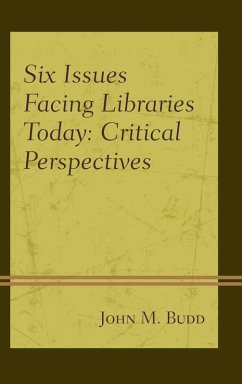 Six Issues Facing Libraries Today (eBook, ePUB) - Budd, John M.