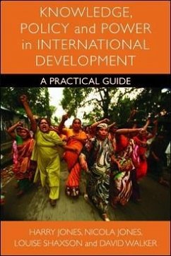 Knowledge, Policy and Power in International Development (eBook, ePUB) - Jones, Harry; Jones, Nicola A.