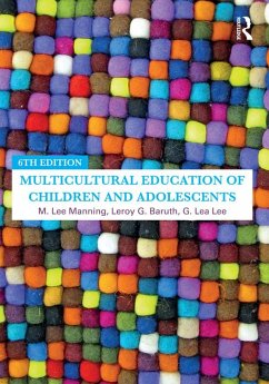 Multicultural Education of Children and Adolescents (eBook, PDF) - Lee, G. Lea; Manning, M. Lee; Baruth, Leroy G.