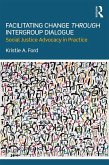 Facilitating Change through Intergroup Dialogue (eBook, ePUB)