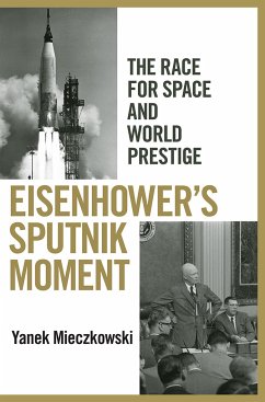 Eisenhower's Sputnik Moment (eBook, ePUB) - Mieczkowski, Yanek