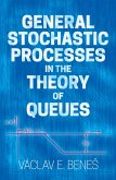 General Stochastic Processes in the Theory of Queues (eBook, ePUB)