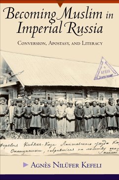 Becoming Muslim in Imperial Russia (eBook, ePUB) - Kefeli, Agnès Nilüfer