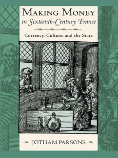 Making Money in Sixteenth-Century France (eBook, ePUB)