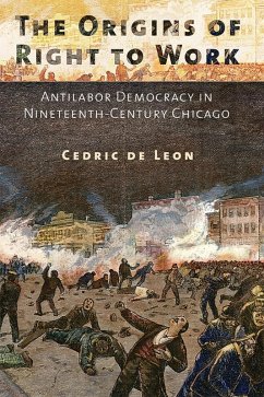 The Origins of Right to Work (eBook, ePUB) - De Leon, Cedric