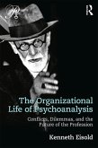 The Organizational Life of Psychoanalysis (eBook, PDF)
