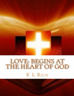 Cover Love Begins At the Heart of God (eBook, ePUB)