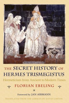 The Secret History of Hermes Trismegistus (eBook, ePUB) - Ebeling, Florian