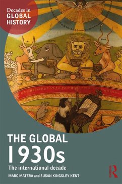 The Global 1930s (eBook, ePUB) - Matera, Marc; Kingsley Kent, Susan