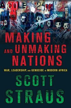 Making and Unmaking Nations (eBook, ePUB) - Straus, Scott