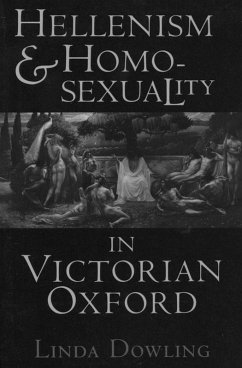 Hellenism and Homosexuality in Victorian Oxford (eBook, ePUB)
