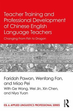Teacher Training and Professional Development of Chinese English Language Teachers (eBook, ePUB) - Pawan, Faridah; Fan, Wenfang; Miao, Pei