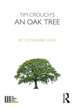 Tim Crouch's An Oak Tree (eBook, ePUB) - Love, Catherine