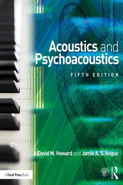 Acoustics and Psychoacoustics (eBook, PDF) - Howard, David M.; Angus, Jamie