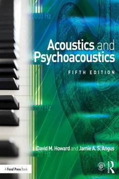 Acoustics and Psychoacoustics (eBook, ePUB) - Howard, David M.; Angus, Jamie