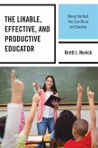 The Likable, Effective, and Productive Educator (eBook, ePUB)