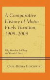 A Comparative History of Motor Fuels Taxation, 1909-2009 (eBook, ePUB)