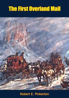 First Overland Mail (eBook, ePUB) - Pinkerton, Robert E.