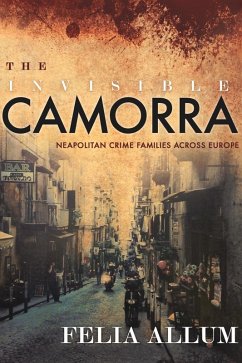 The Invisible Camorra (eBook, ePUB) - Allum, Felia