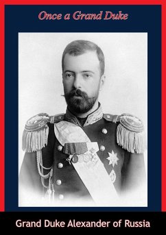 Once a Grand Duke (eBook, ePUB) - Russia, Grand Duke Alexander of