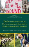 The Intersectionality of Critical Animal, Disability, and Environmental Studies (eBook, ePUB)