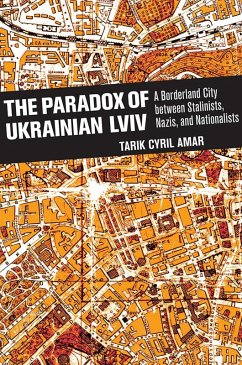 The Paradox of Ukrainian Lviv (eBook, ePUB)