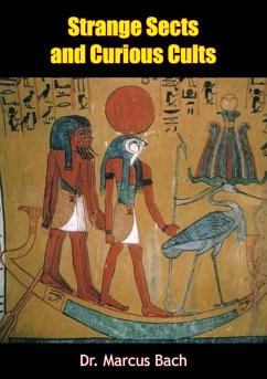 Cover Strange Sects and Curious Cults (eBook, ePUB)