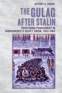 The Gulag after Stalin (eBook, ePUB) - Hardy, Jeffrey S.