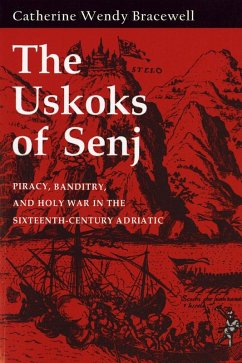The Uskoks of Senj (eBook, ePUB) The Uskoks of Senj (eBook, ePUB)