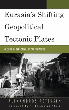 Eurasia's Shifting Geopolitical Tectonic Plates (eBook, ePUB) - Petersen, Alexandros