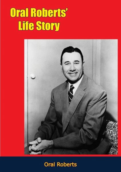 Oral Roberts' Life Story (eBook, ePUB)