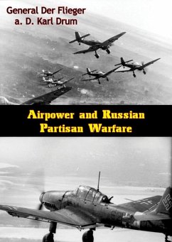 Airpower and Russian Partisan Warfare (eBook, ePUB) - Drum, General der Flieger a. D. Karl