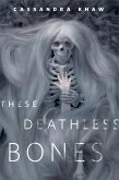 These Deathless Bones (eBook, ePUB)