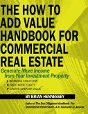 The How To Add Value Handbook For Commercial Real Estate (eBook, ePUB)