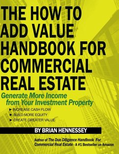 The How To Add Value Handbook For Commercial Real Estate (eBook, ePUB) - Hennessey, Brian