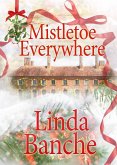 Mistletoe Everywhere (eBook, ePUB) Mistletoe Everywhere (eBook, ePUB)