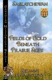 Fields of Gold Beneath Prairie Skies, Canadian Historical Brides Saskatchewan (eBook, ePUB)
