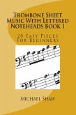 Trombone Sheet Music With Lettered Noteheads Book 1 (eBook, ePUB)