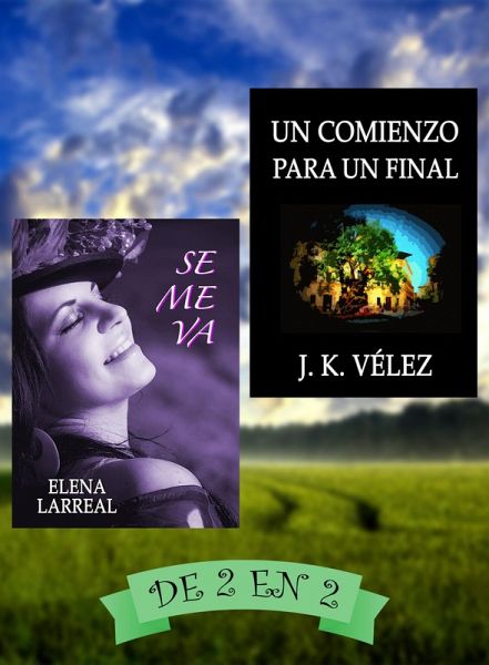 Se me va & Un Comienzo para un Final. De 2 en 2 (eBook, ePUB)