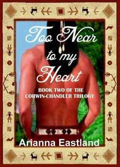 Cover Too Near to My Heart (Book Two of the Corwin-Chandler Trilogy) (eBook, ePUB)