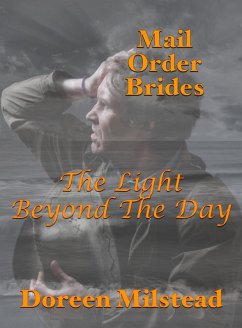 Mail Order Brides: The Light Beyond The Day (eBook, ePUB) - Milstead, Doreen