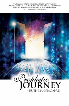 Prophetic Journey (eBook, ePUB) - Mangiacapre, Ruth Prophetic Journey (eBook, ePUB) - Mangiacapre, Ruth