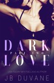 Dark Love: Part Two (eBook, ePUB) Dark Love: Part Two (eBook, ePUB)
