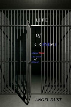 Life Of Creyem 2 - Diluted Blood - The Wrath Of Abigail (Crime That Pays, #2) (eBook, ePUB) - Dust, Angel