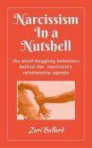 Narcissism In a Nutshell: The Mind-Boggling Behaviors Behind the Narcissist's Relationship Agenda (eBook, ePUB)