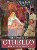 The Tragedy of Othello, The Moor of Venice (eBook, ePUB)