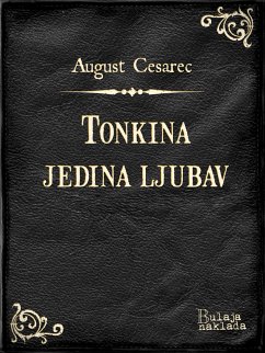 Tonkina jedina ljubav (eBook, ePUB) - Cesarec, August