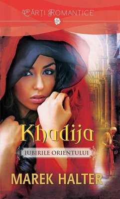 Khadija - Iubirile Orientului (eBook, ePUB) - Halter, Marek