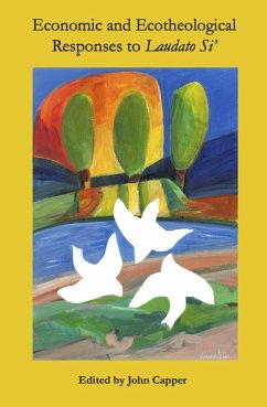 Cover Economic and Ecotheological Responses to Laudato Si' (eBook, ePUB)
